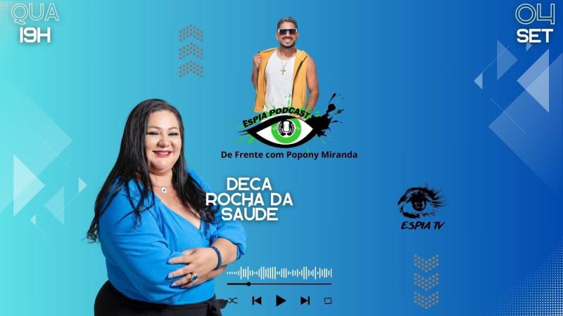 Deca Rocha da Saúde - Espia Podcast #31