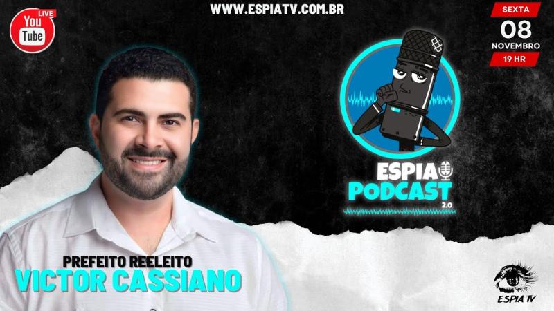 Prefeito Victor Cassiano - Espia Podcast 2.0 #038