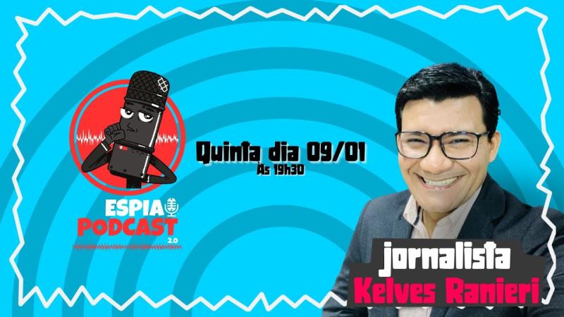 Kelves Ranieri - Espia Podcast #048