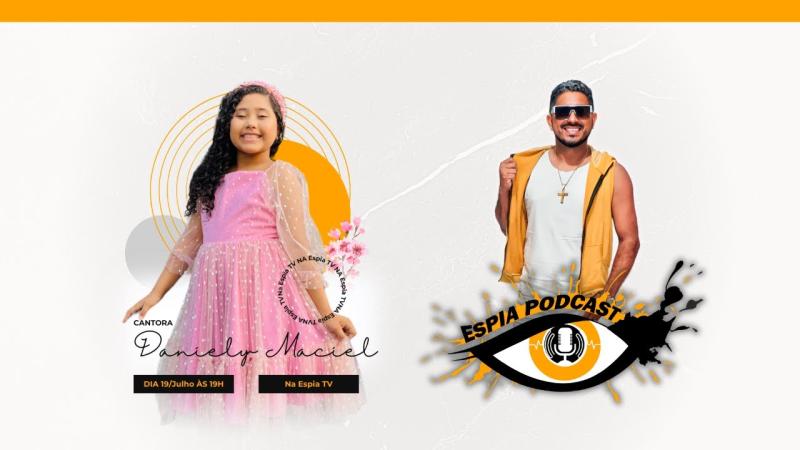 Daniely Maciel - Espia Podcast #25