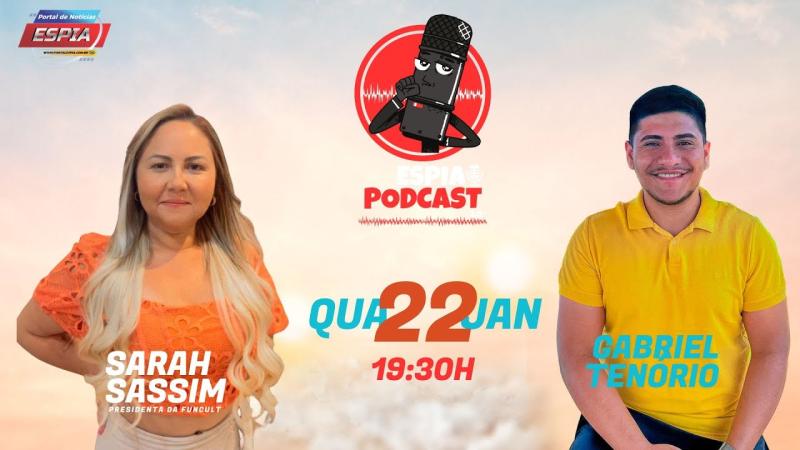 Sarah Sassim e Gabriel Tenório - Espia Podcast #050