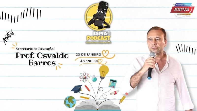 Osvaldo Barros - Espia Podcast 2.0 #051