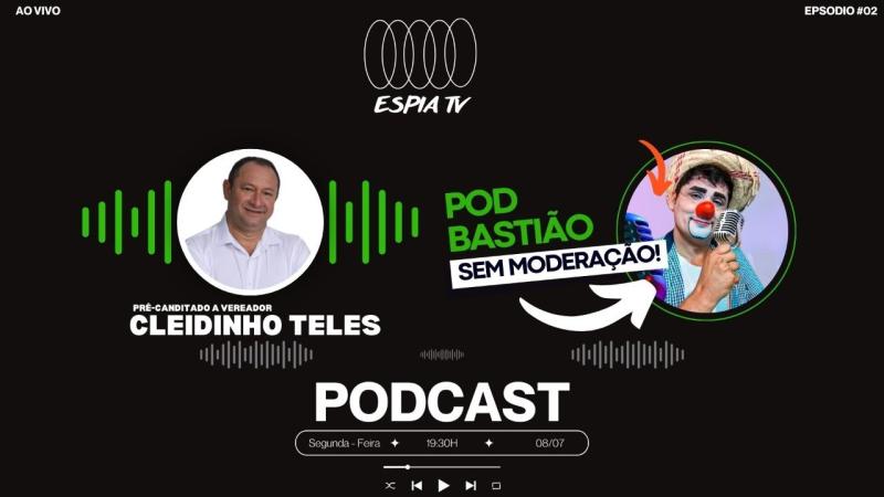 Cleidinho Teles - Pod Bastião Sem Moderação #02
