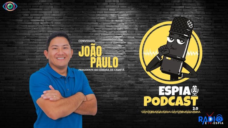 João Paulo - Espia Podcast 2.0 #043